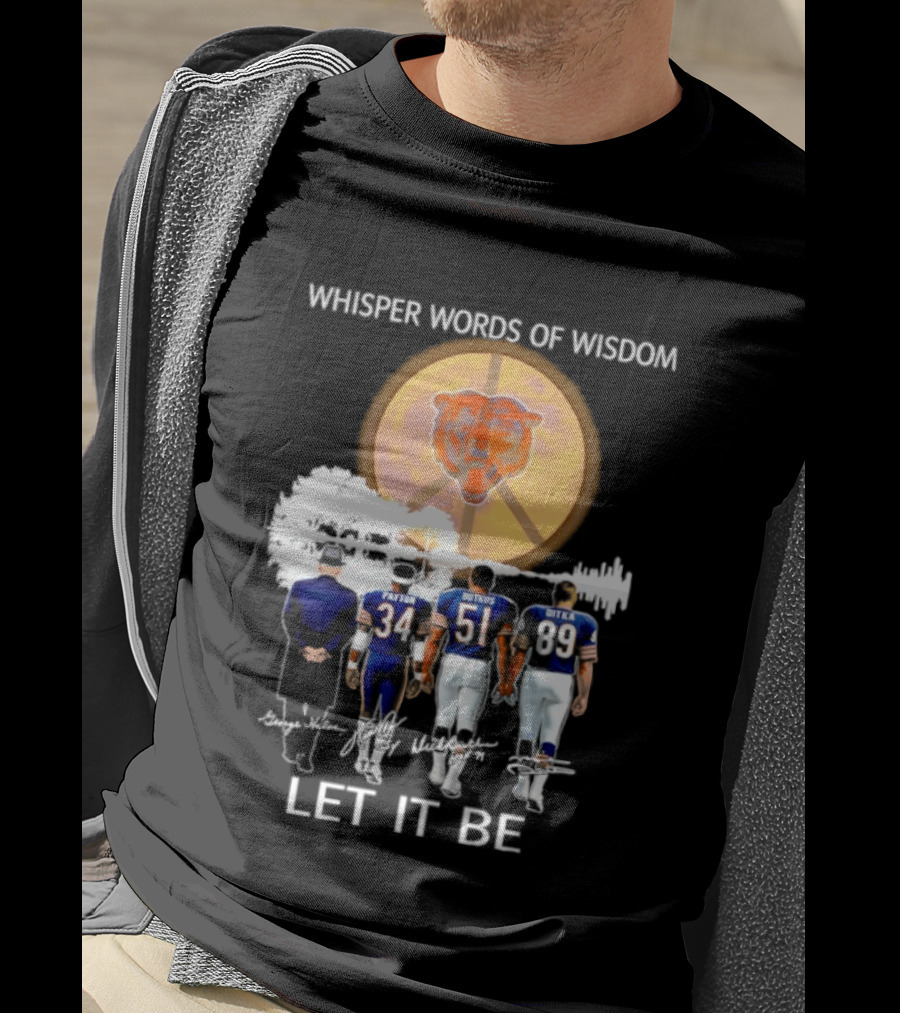 Chicago Bears Coach And Players Whisper Words Of Wisdom Let It Be T-Shirt