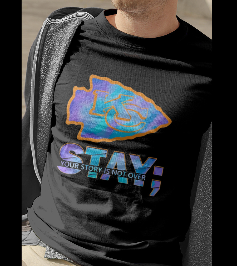 Kansas City Chiefs KC Arrowhead Stay Your Story Is Not Over T-Shirt