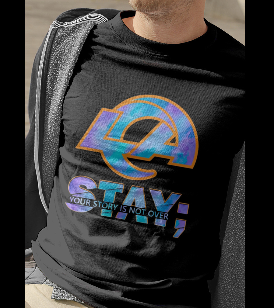 Los Angeles Rams Stay Your Story Is Not Over T-Shirt