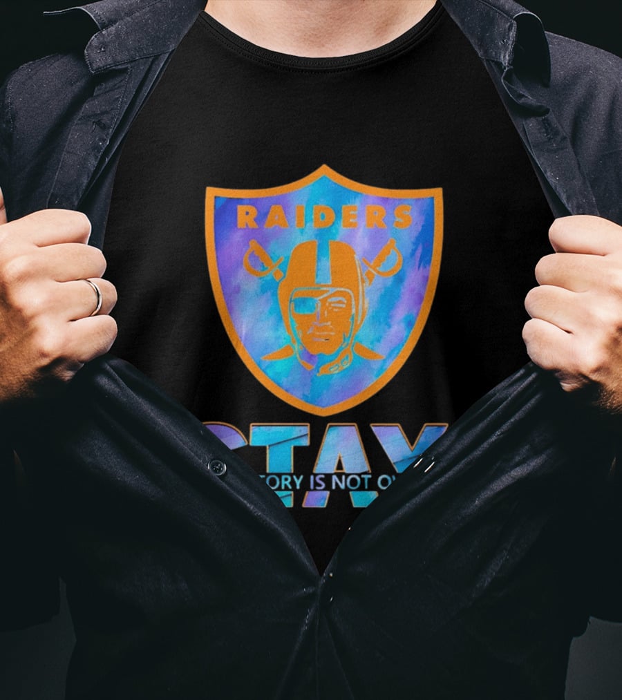 Raiders Stay Your Story Is Not Over T-Shirt