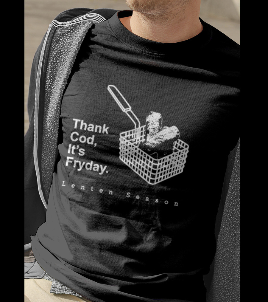 Thank Cod It's Fryday Lenten Season Fish Fry Humor T-Shirt