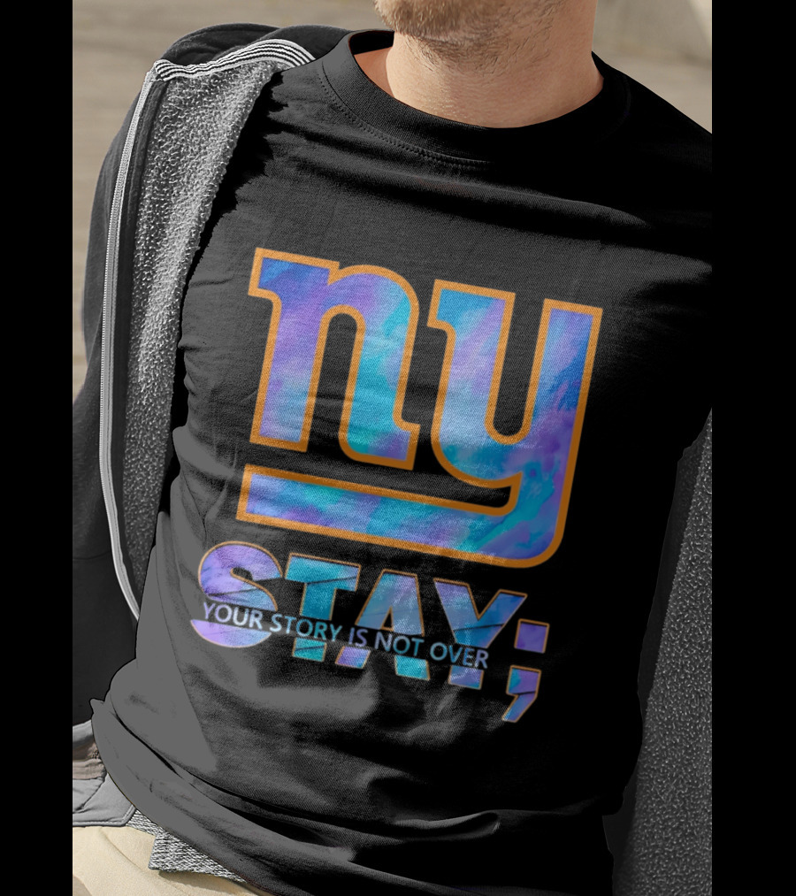 New York Giants NY Stay Your Story Is Not Over T-Shirt
