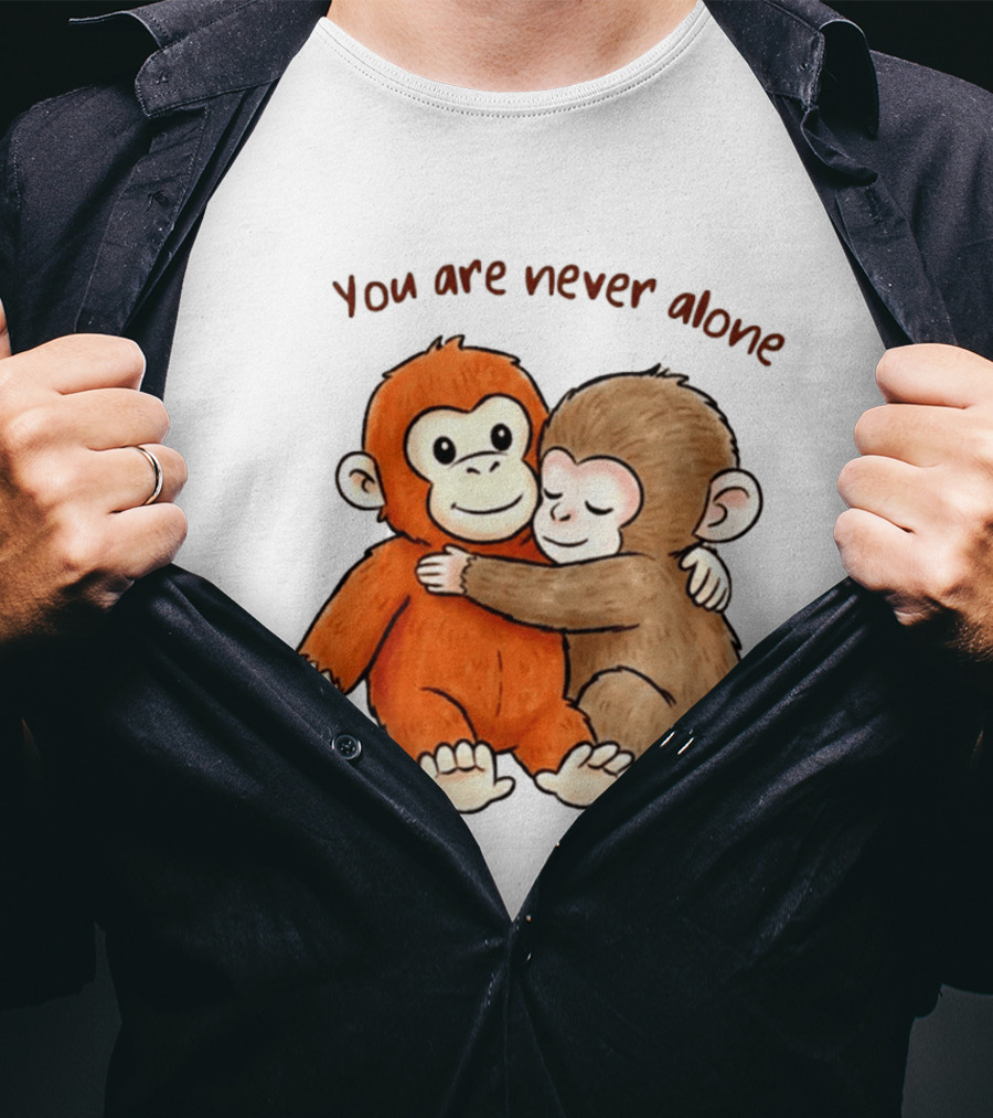 You Are Never Alone Baby Monkey Hug With Plush Toy T-Shirt
