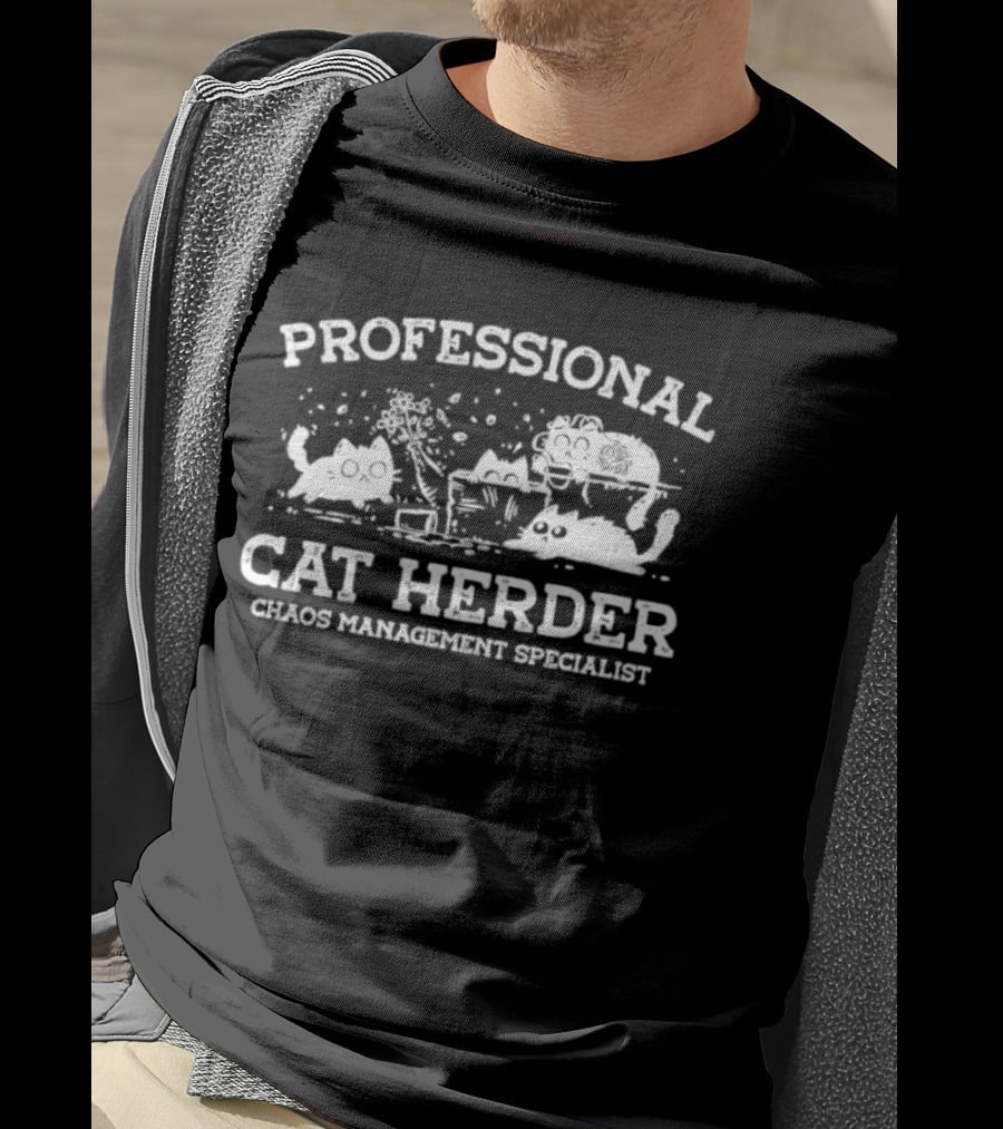 Professional Cat Herder Chaos Management Specialist T-Shirt