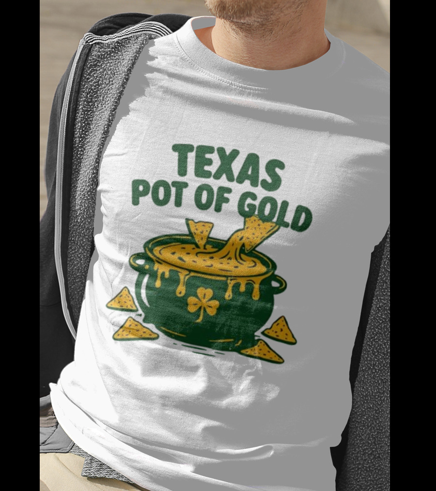Texas Pot Of Gold St Patrick's Day Nacho Cheese Shamrock Cauldron T-Shirt