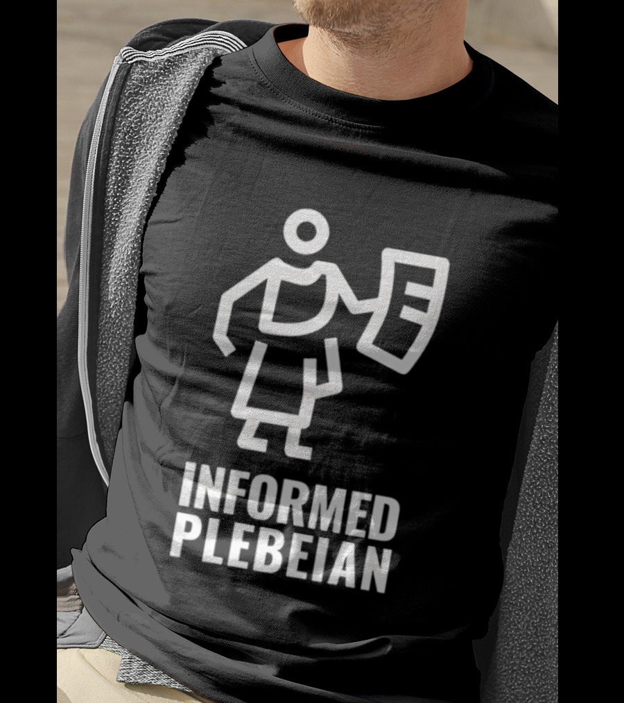 Informed Plebeian People Not Politicians T-Shirt