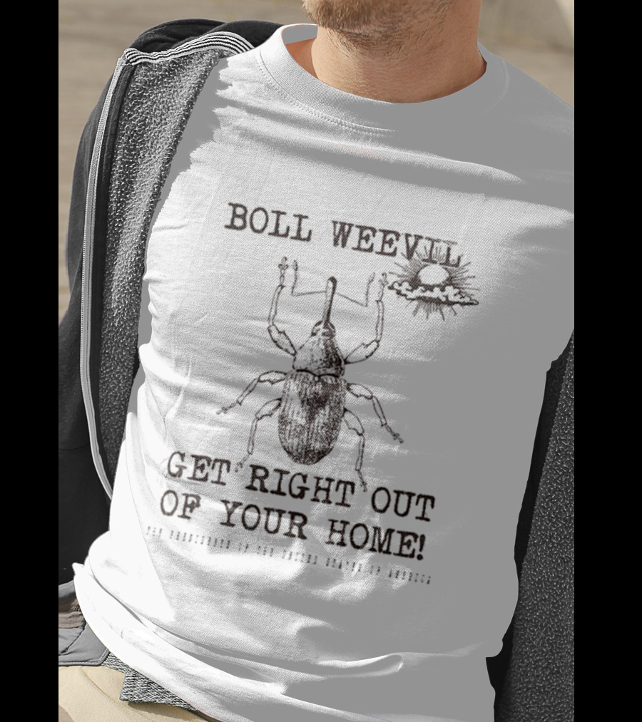 Boll Weevil Get Right Out Of Your Home Vintage Insect T-Shirt