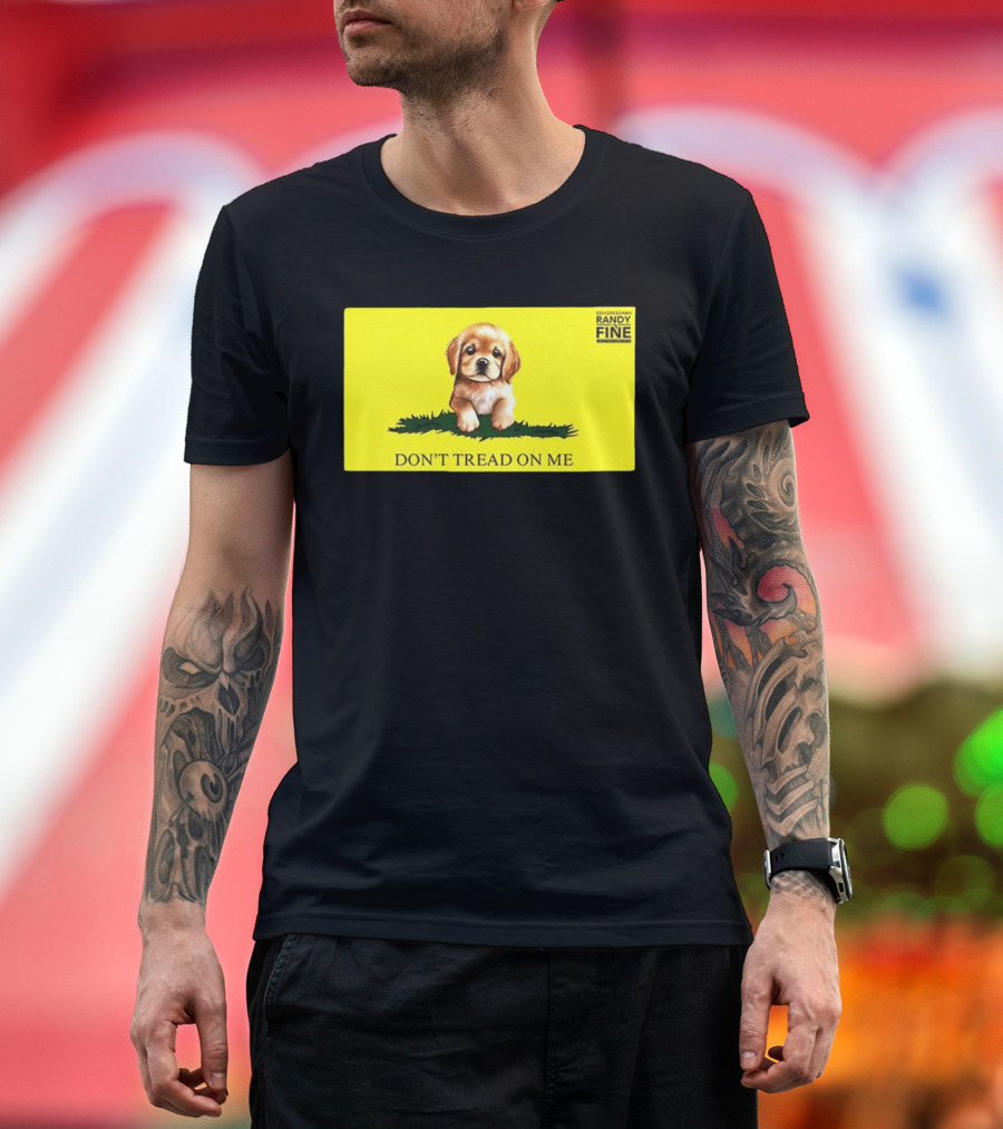 Tommy Robinson Dogs FTW Don't Tread On Me Puppy Randy Fine T-Shirt