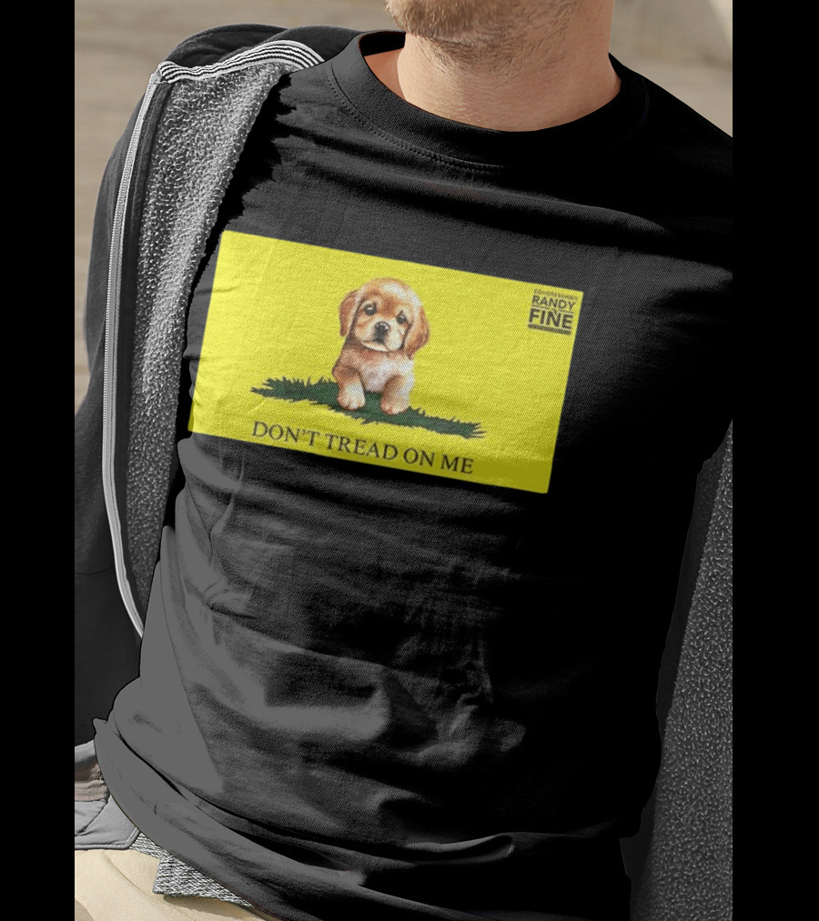 Tommy Robinson Dogs FTW Don't Tread On Me Puppy Randy Fine T-Shirt