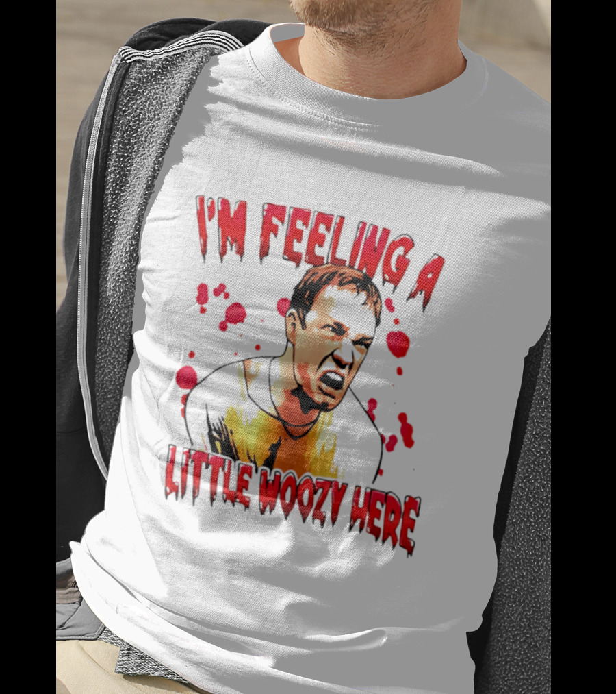 I'm Feeling A Little Woozy Here Horror Inspired Phrase T-Shirt