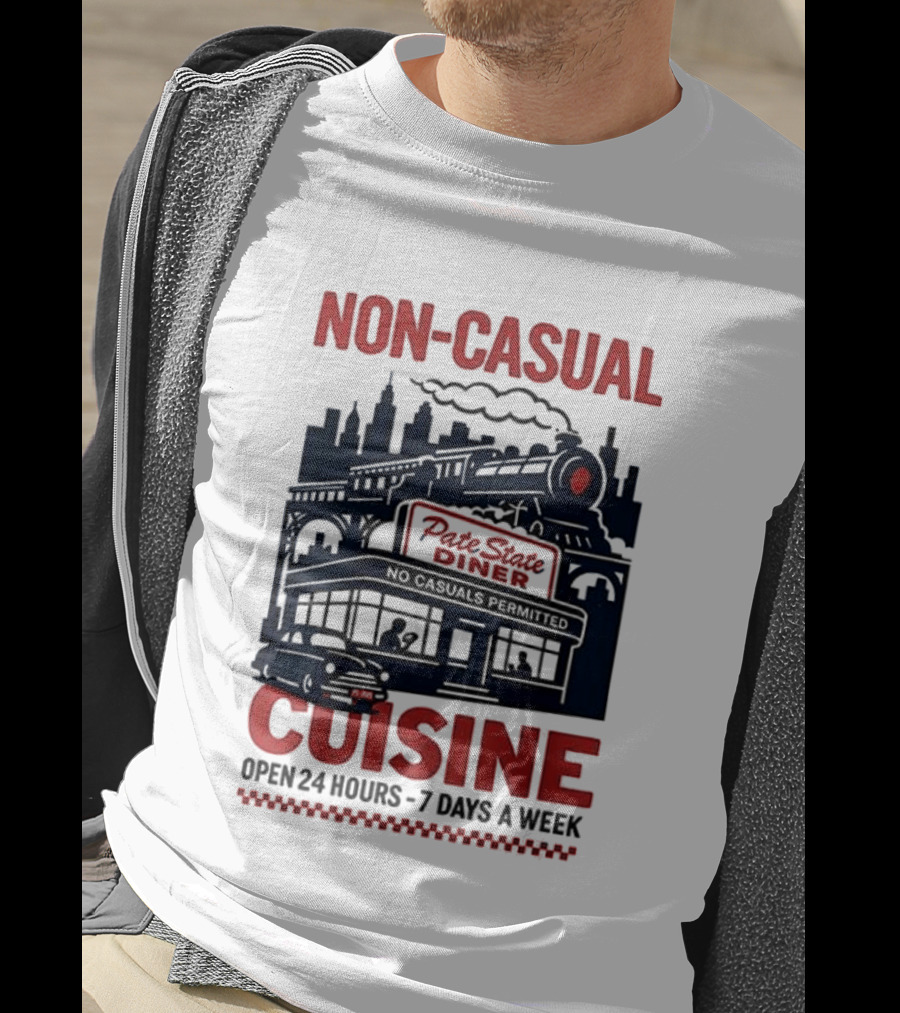 Non Casual Cuisine Pate State Diner Open 24 Hours 7 Days A Week T-Shirt