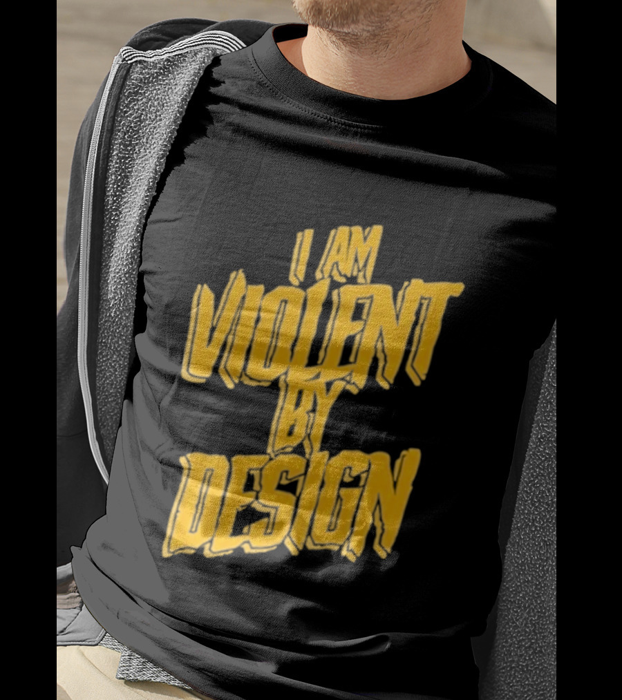 I Am Violent By Design Eric Young T-Shirt