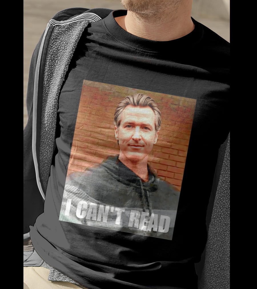Gavin Newsom Meme I Can't Read Brick Wall T-Shirt