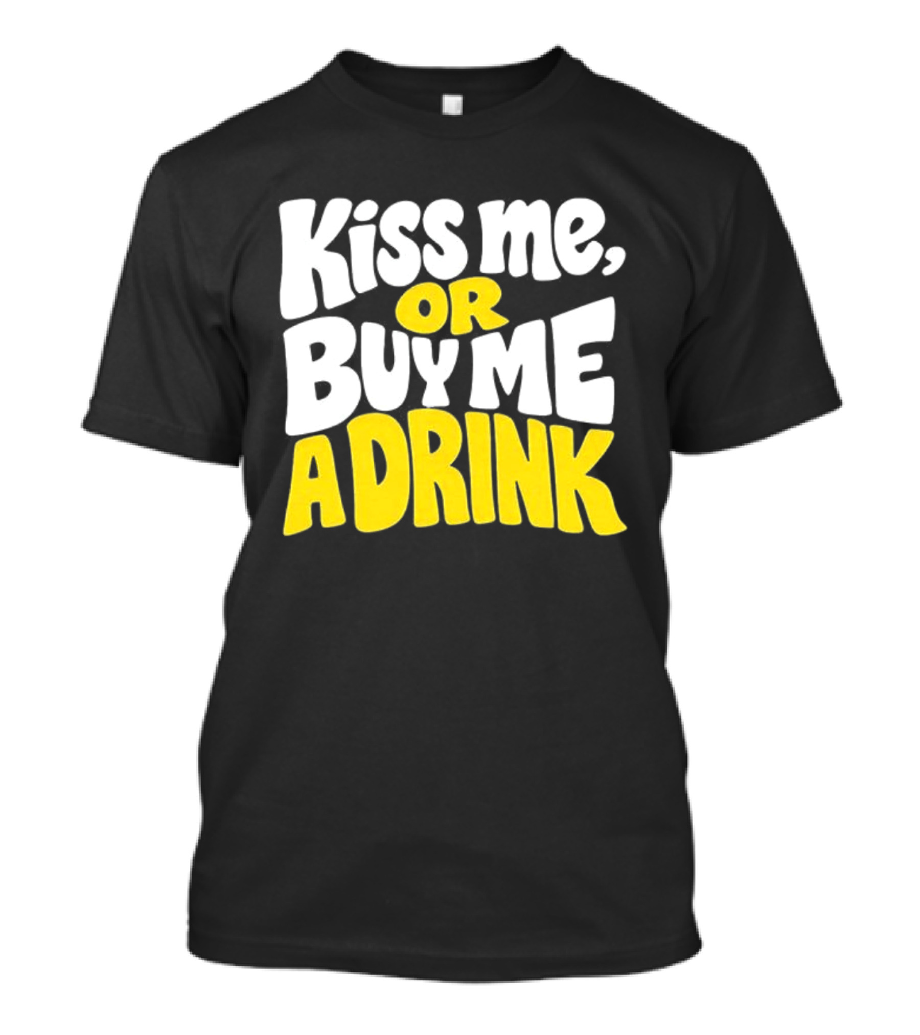 Kiss Me Or Buy Me A Drink St Patrick's Day Fun Phrase T-Shirt