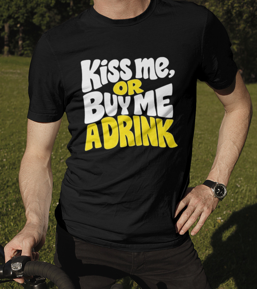 Kiss Me Or Buy Me A Drink St Patrick's Day Fun Phrase T-Shirt