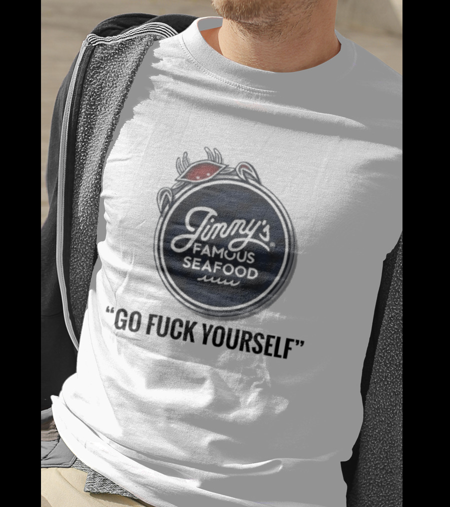 Jimmy's Famous Seafood Crab Go Fuck Yourself T-Shirt