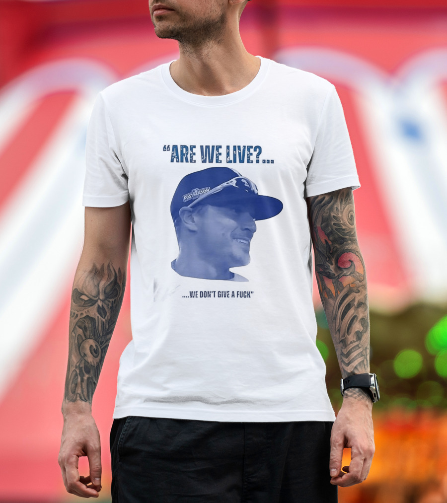 Kíke Hernández Los Angeles Dodgers Postseason Are We Live We Don't Give a Fuck T-Shirt