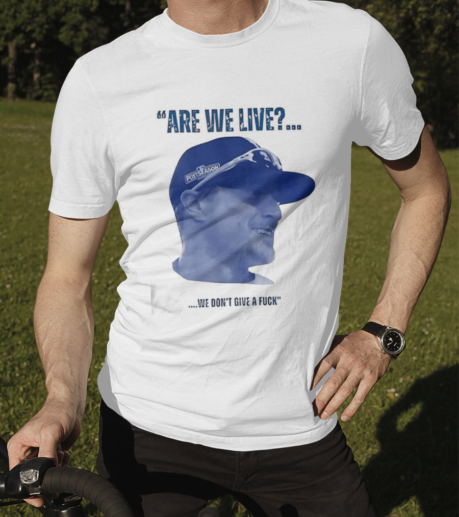 Kíke Hernández Los Angeles Dodgers Postseason Are We Live We Don't Give A Fuck T-Shirt