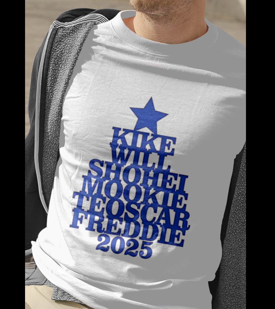Los Angeles Dodgers Kike Will Shohei Mookie Teoscar Freddie 2025 Names Star T-Shirt