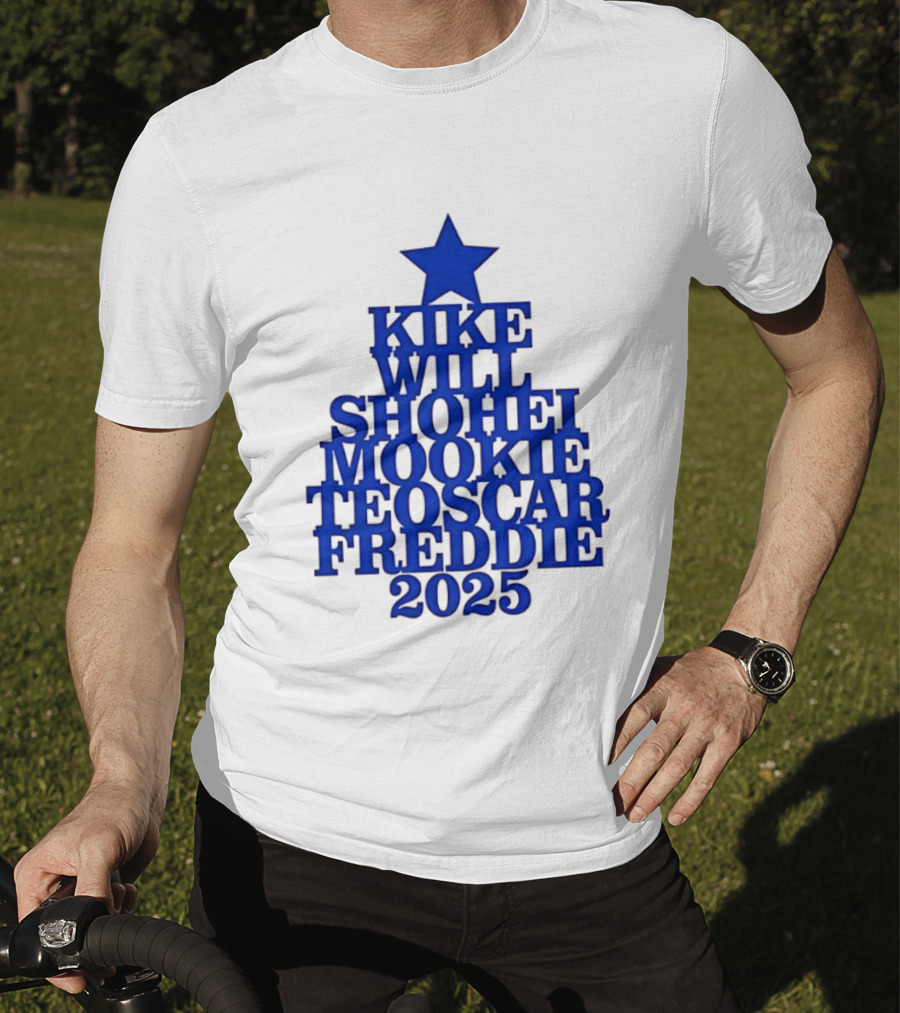 Los Angeles Dodgers Kike Will Shohei Mookie Teoscar Freddie 2025 Names Star T-Shirt