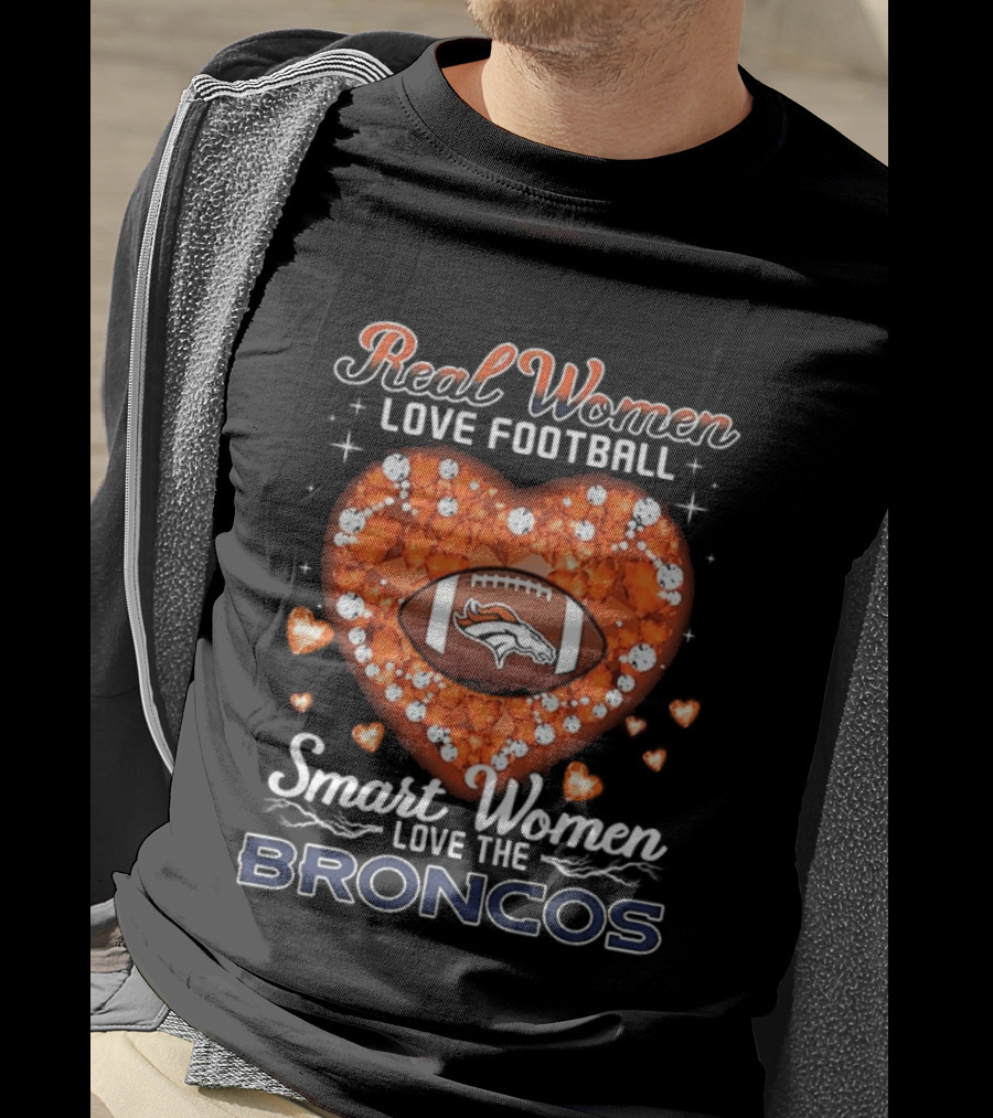 Real Women Love Football Smart Women Love The Broncos Diamond Heart T-Shirt