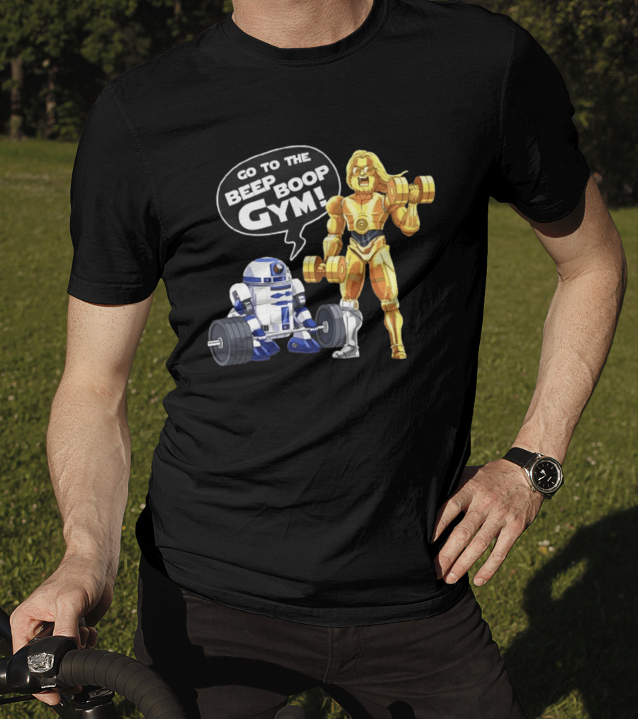 Go To The Beep Boop Gym C 3PO R2 D2 Star Wars Fitness Fun T-Shirt