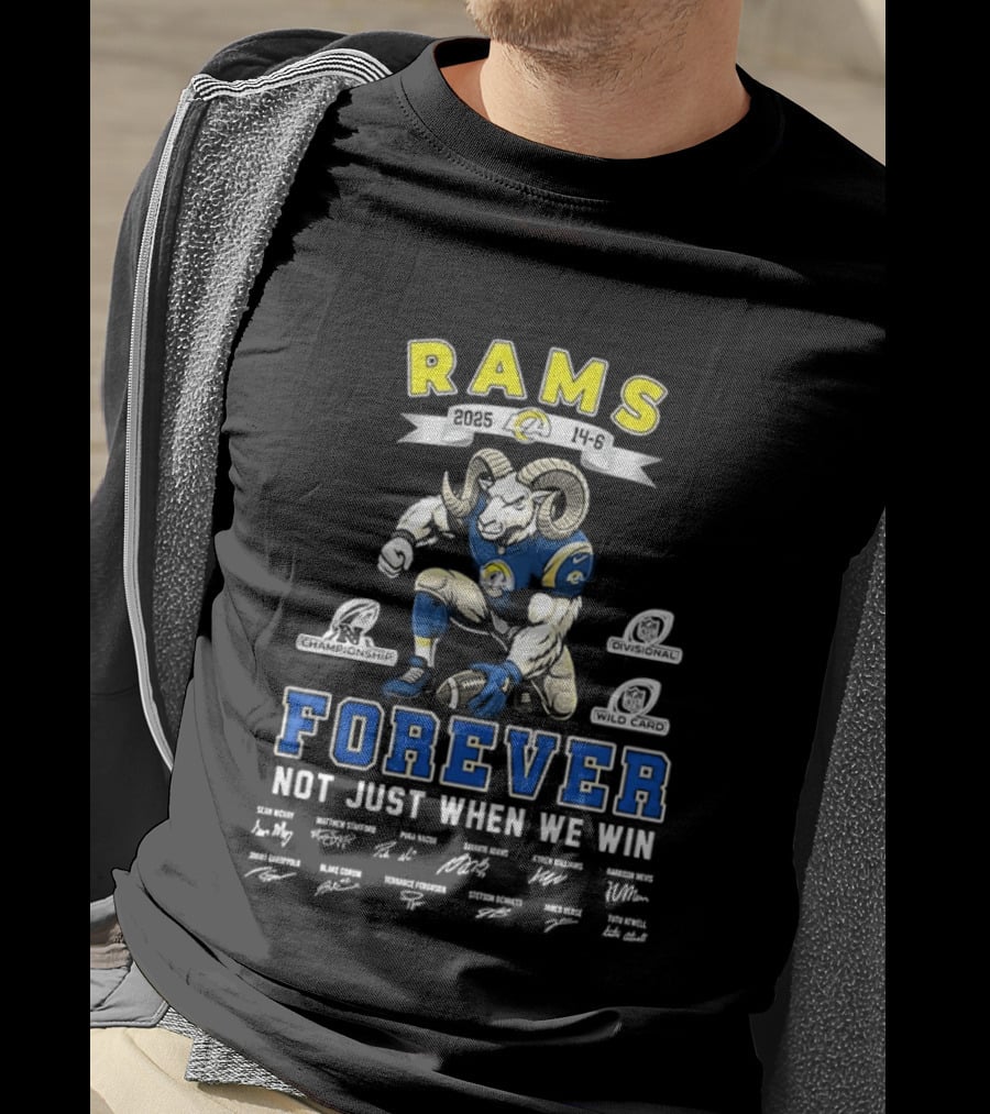 Rams Forever 2025 Not Just When We Win T-Shirt
