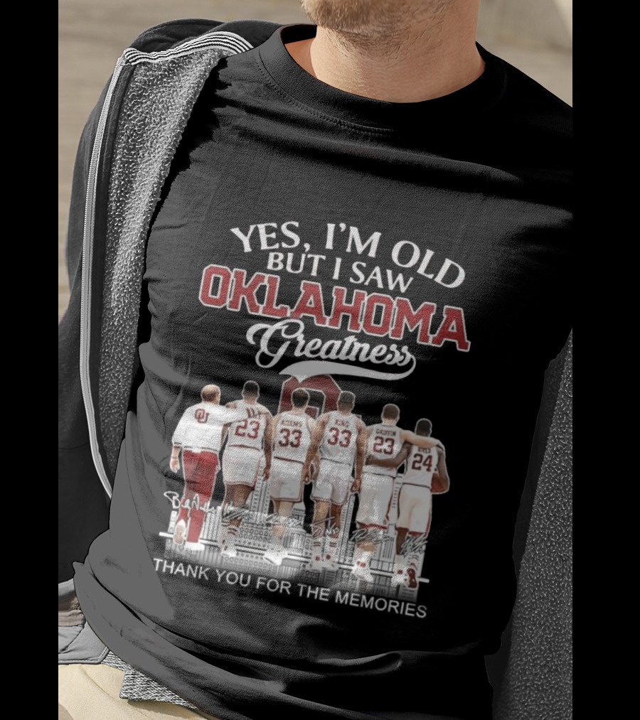 Yes I'm Old But I Saw Oklahoma Greatness Thank You For The Memories T-Shirt