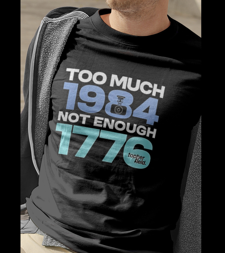 Too Much 1984 Not Enough 1776 Tonter Tic T-Shirt