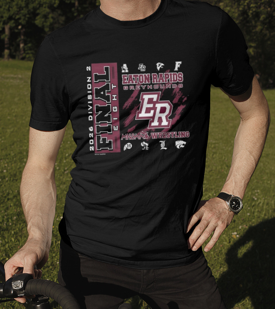 Eaton Rapids Greyhounds ER 2026 MHSAA Wrestling Final 8 Division 2 T-Shirt