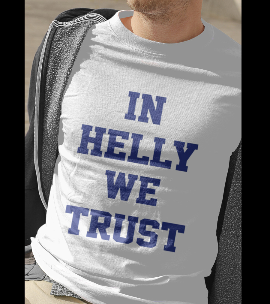 Brock Faber In Helly We Trust T-Shirt