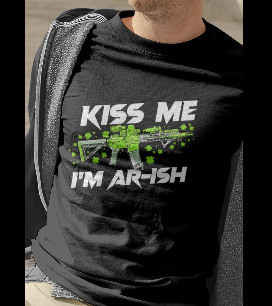 Kiss Me I'm ARish St Patrick's Day Shamrocks Rifle T-Shirt
