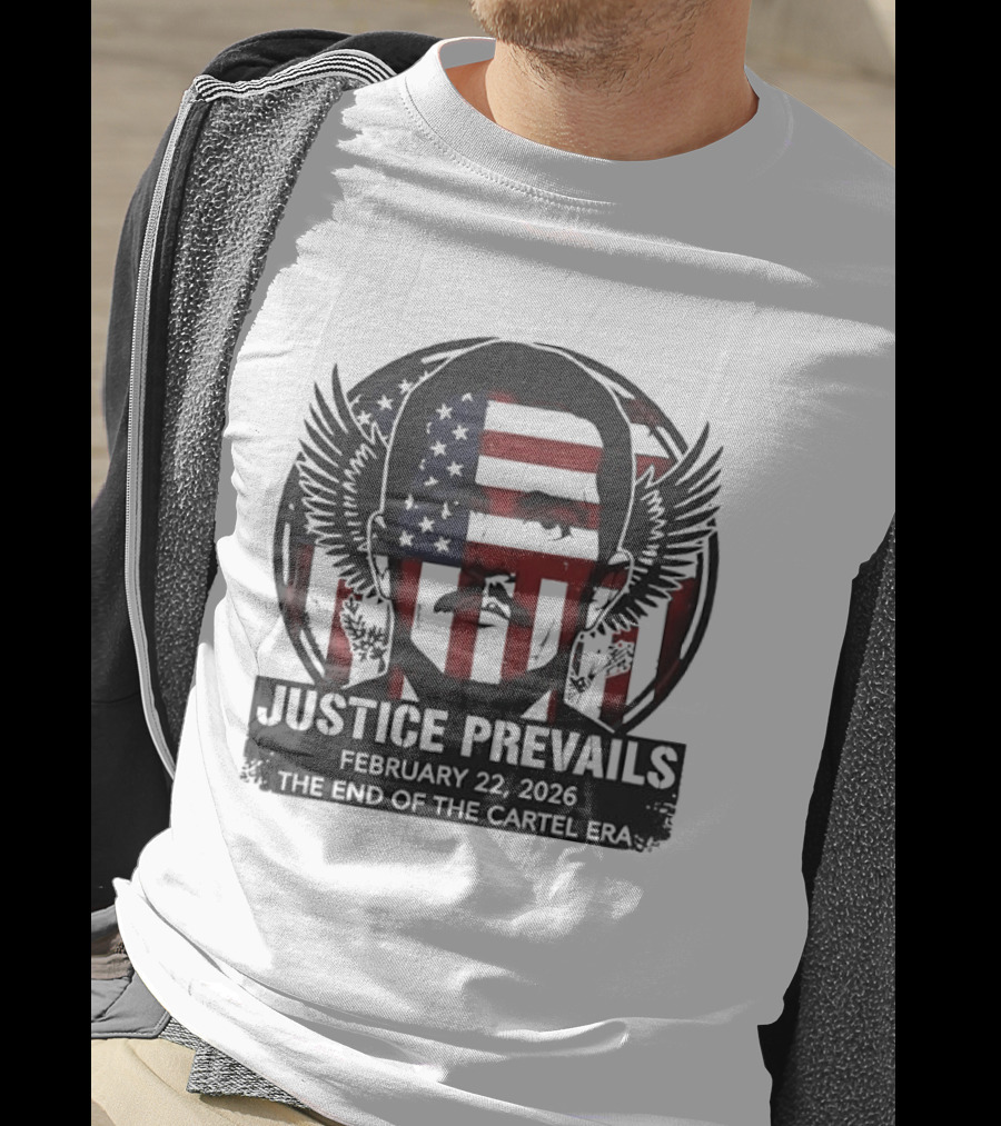 Justice Prevails February 22 2025 End Of The Cartel Era T-Shirt