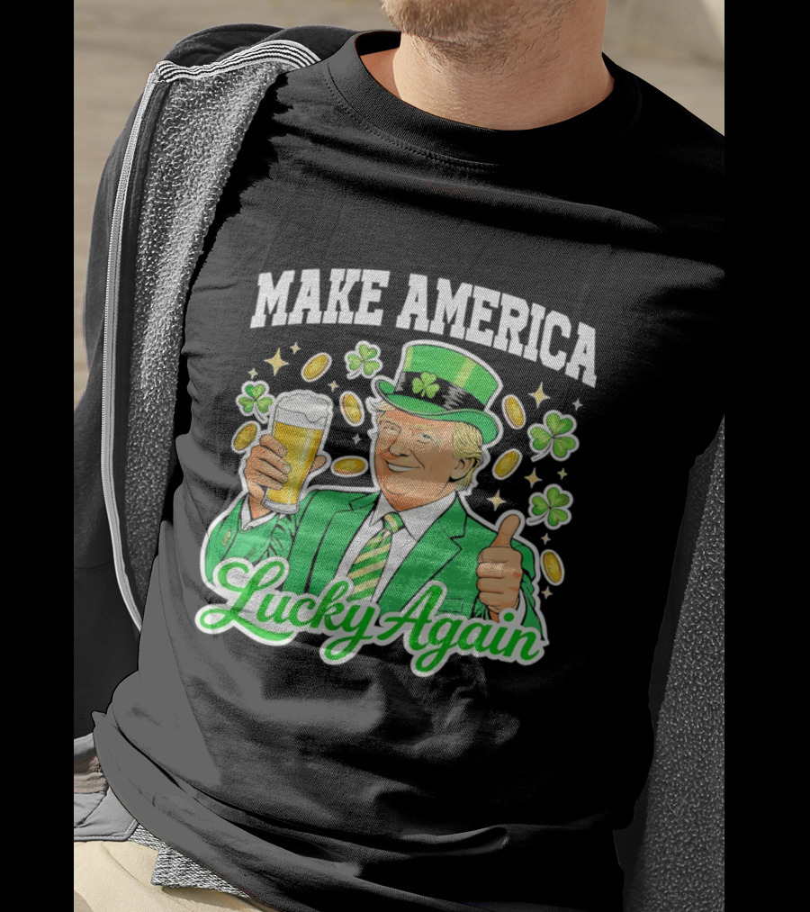 Make America Lucky Again Beer St Patrick's Day T-Shirt