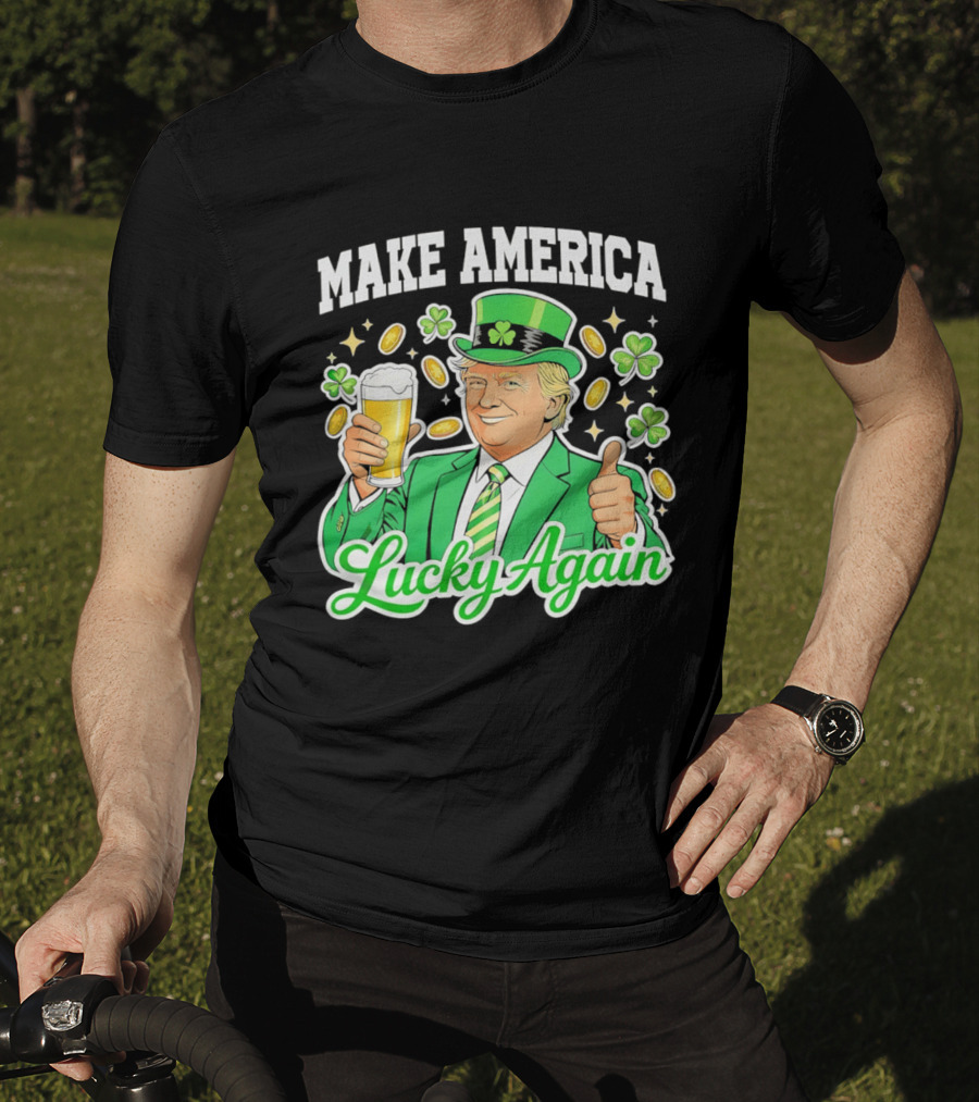 Make America Lucky Again Beer St Patrick's Day T-Shirt