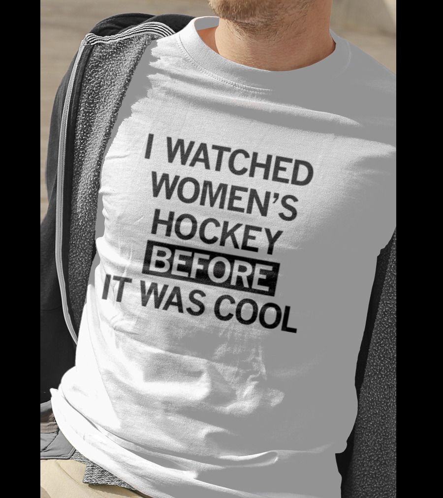 I Ed Women's Hockey Before It Was T-Shirt
