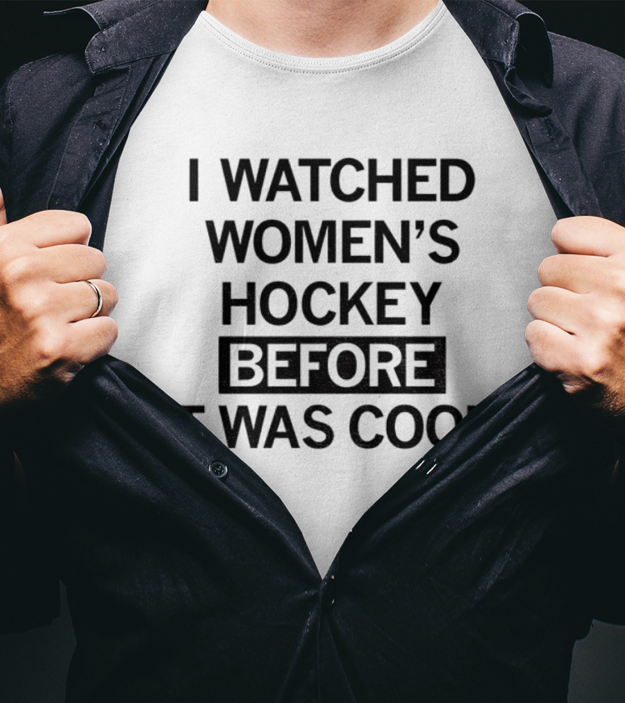 I Ed Women's Hockey Before It Was T-Shirt