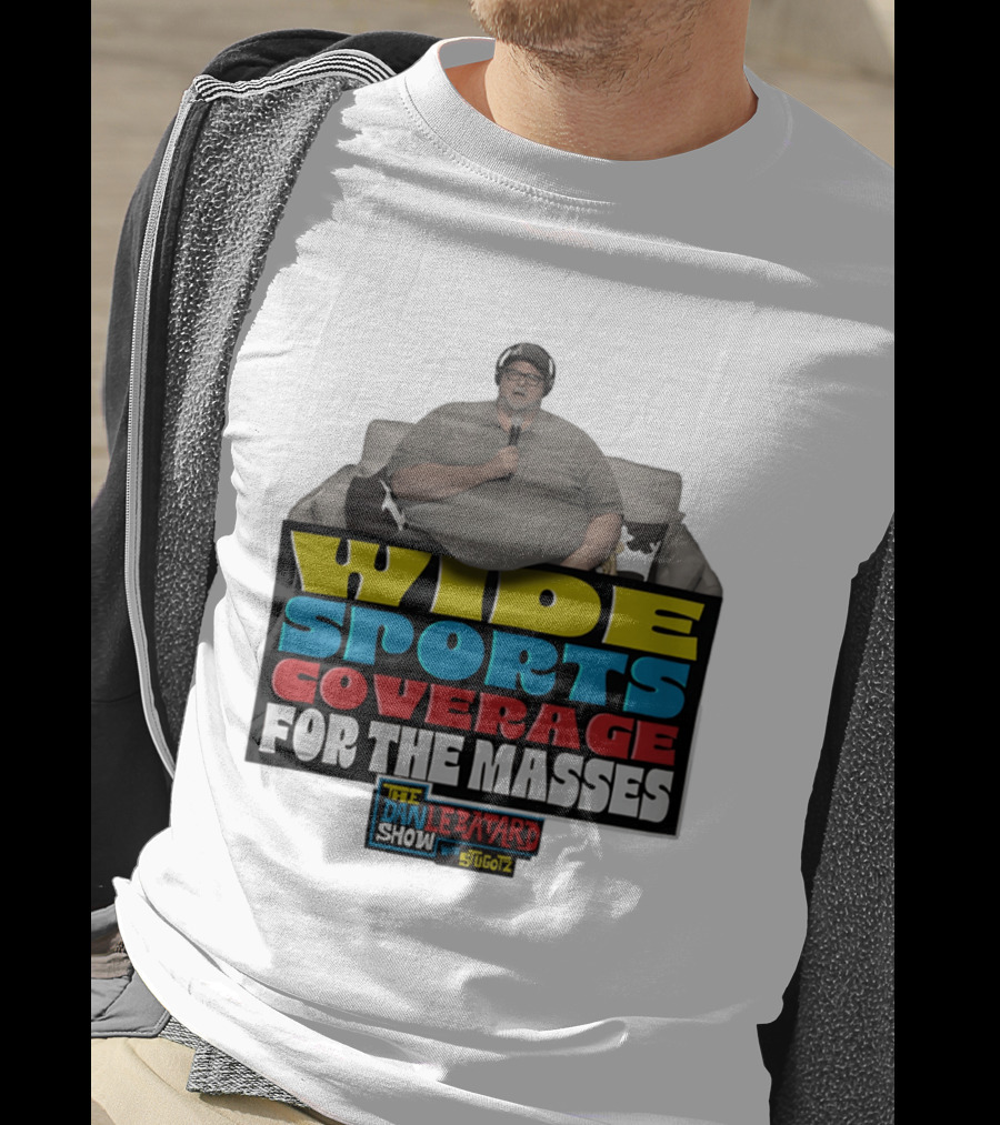 Wide Sports Coverage For The Masses The Dan Le Batard Show With Stugotz T-Shirt