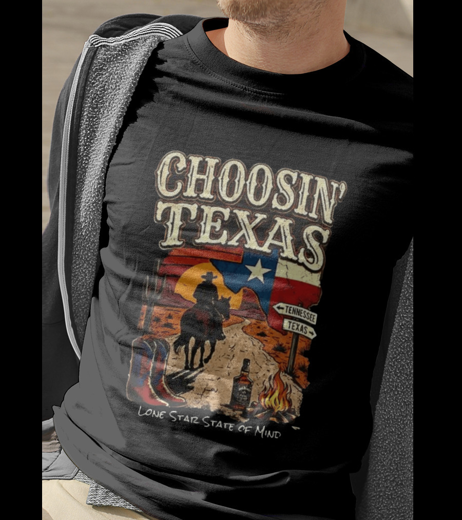 Choosin' Texas Lone Star State Of Mind Cowboy Horseback Riding Tennessee Texas Signs T-Shirt