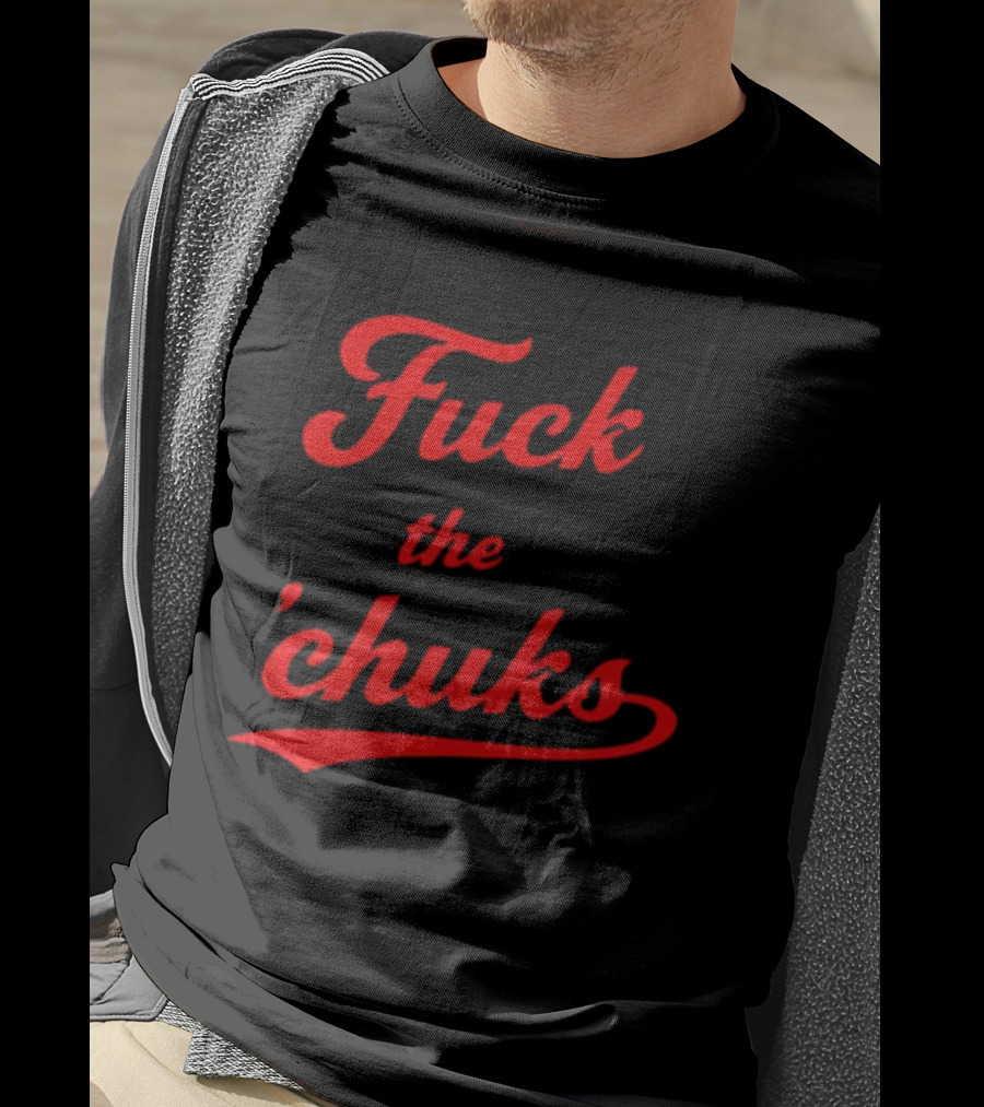 Fuck The Chucks Bold Red Script T-Shirt