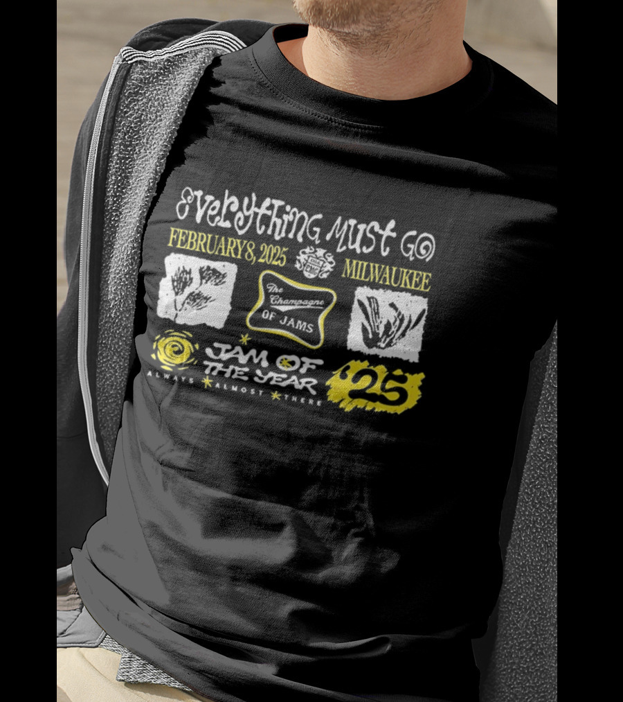 Milwaukee Everything Must Go February 2025 Jam Of The Year Always Almost There 25 T-Shirt
