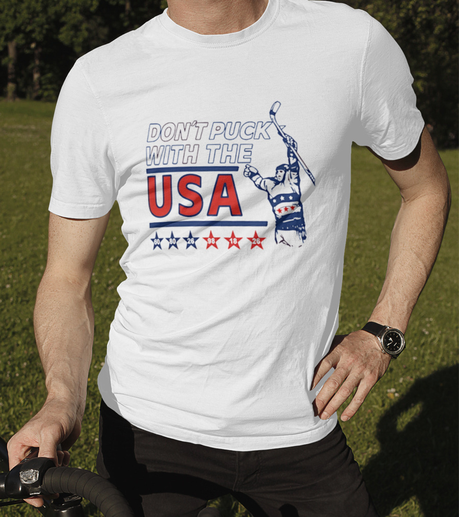 Don't Puck With The USA Hockey Stars 60 80 26 98 10 26 T-Shirt