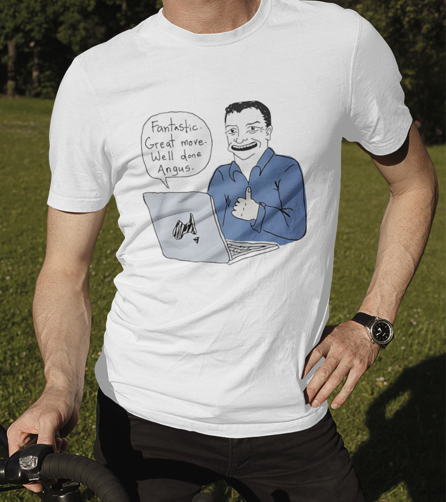 Fantastic Great Move Well Done Angus Laptop Meme T-Shirt