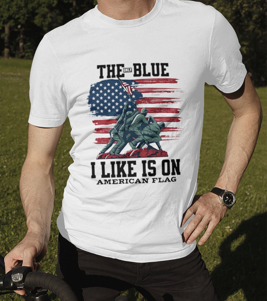 The Only Blue I Like Is On American Flag Iwo Jima Marines T-Shirt