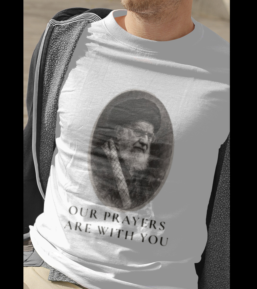 Our Prayers Are With You T-Shirt