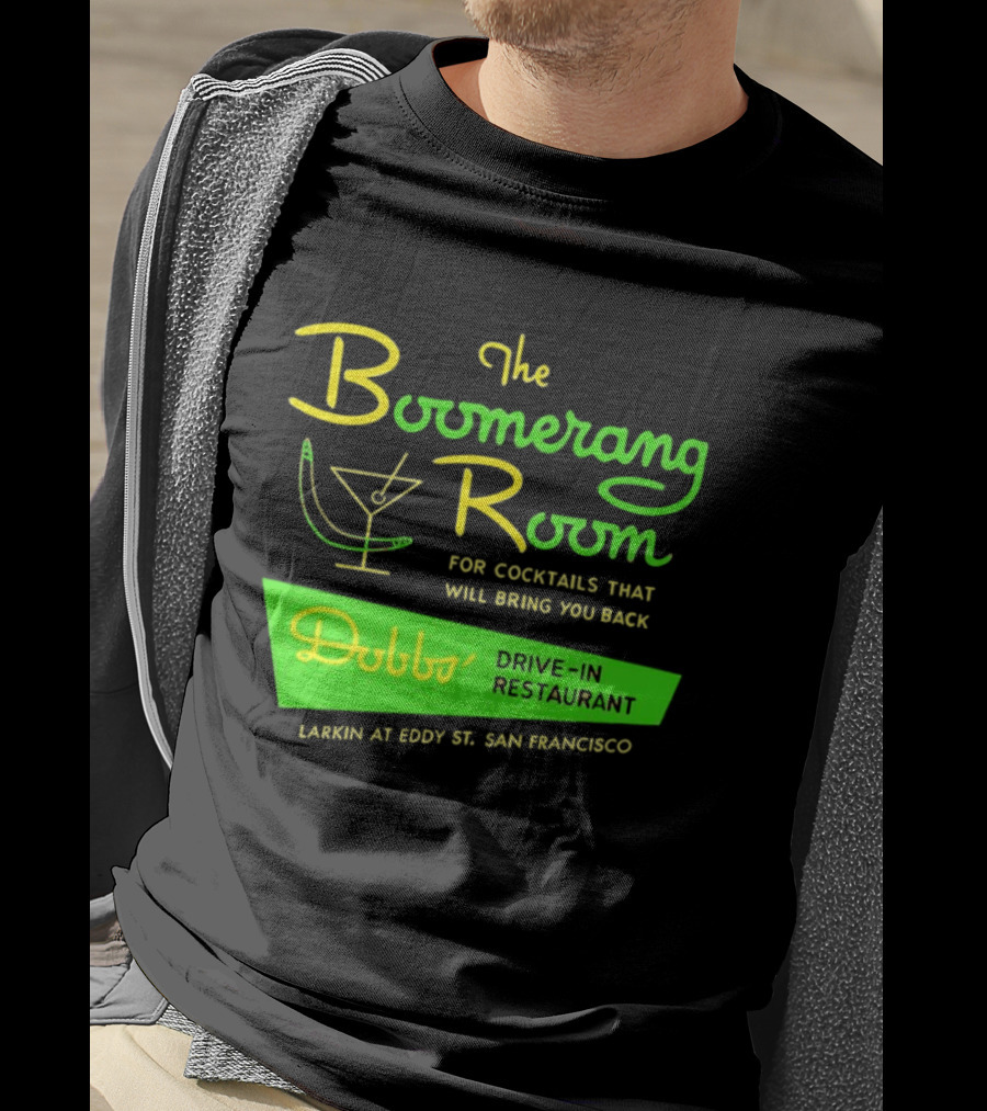 The Boomerang Room Dobbs Drive In Cocktails At Larkin And Eddy San Francisco T-Shirt