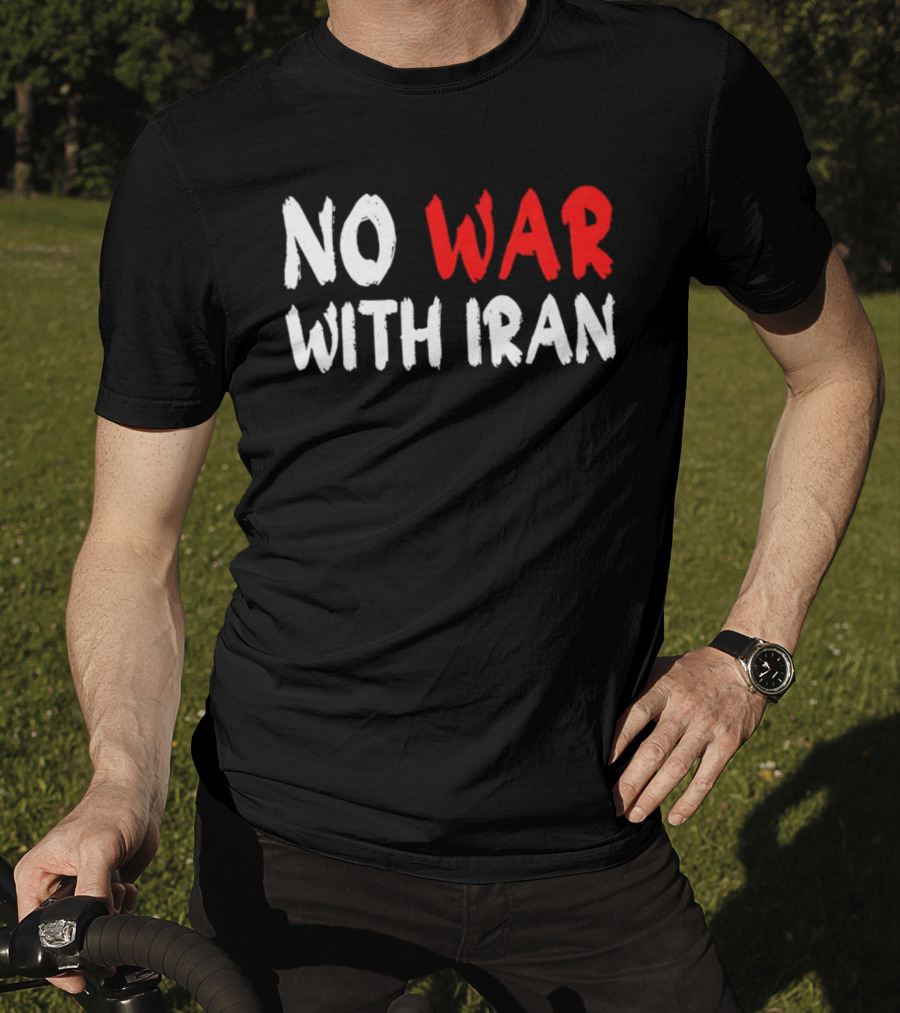 No War With Iran Anti War Peace Advocacy T-Shirt