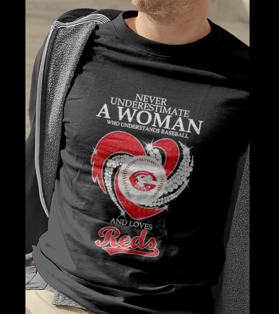 Never Underestimate A Woman Who Understands Baseball And Loves Cincinnati Reds Diamond Heart T-Shirt