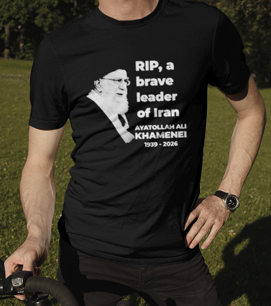 RIP Ayatollah Ali Khamenei A Brave Leader Of Iran 1939 2026 T-Shirt