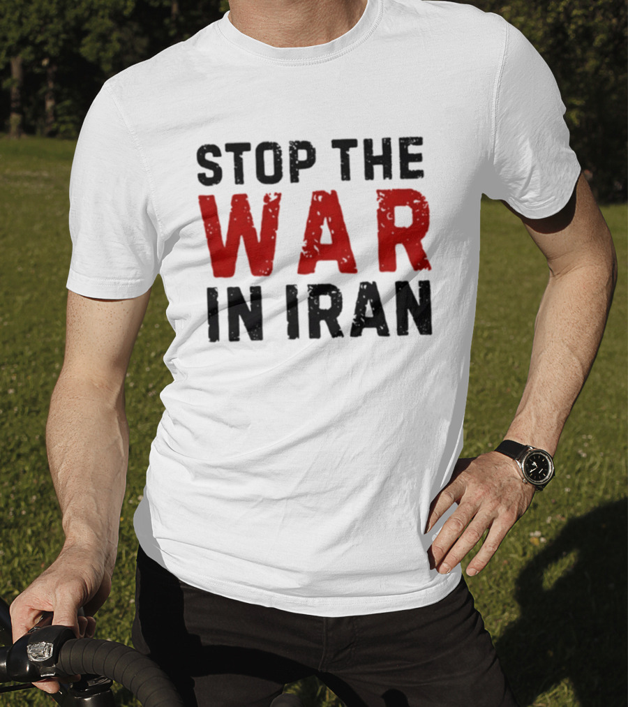 Stop The War In Iran Protest Movement T-Shirt